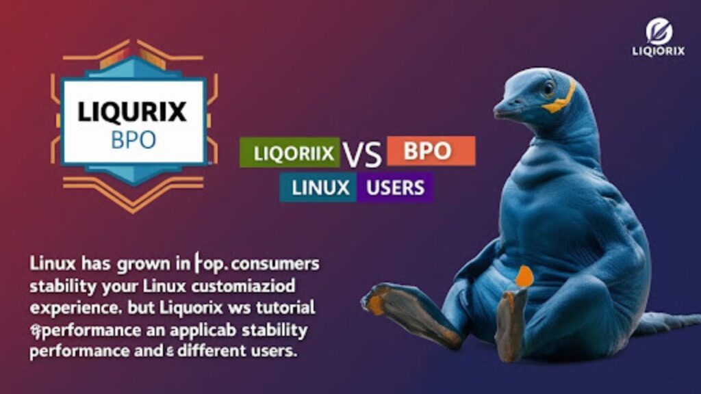 Liquorix vs BPO: A Complete Guide for Linux Enthusiasts