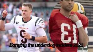 The Untold Story of the banging the underdog incident 2022: A Triumph over the Odds