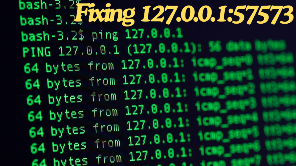 Understanding 127.0.0.1:57573 Common Errors and Solutions ultimate guide