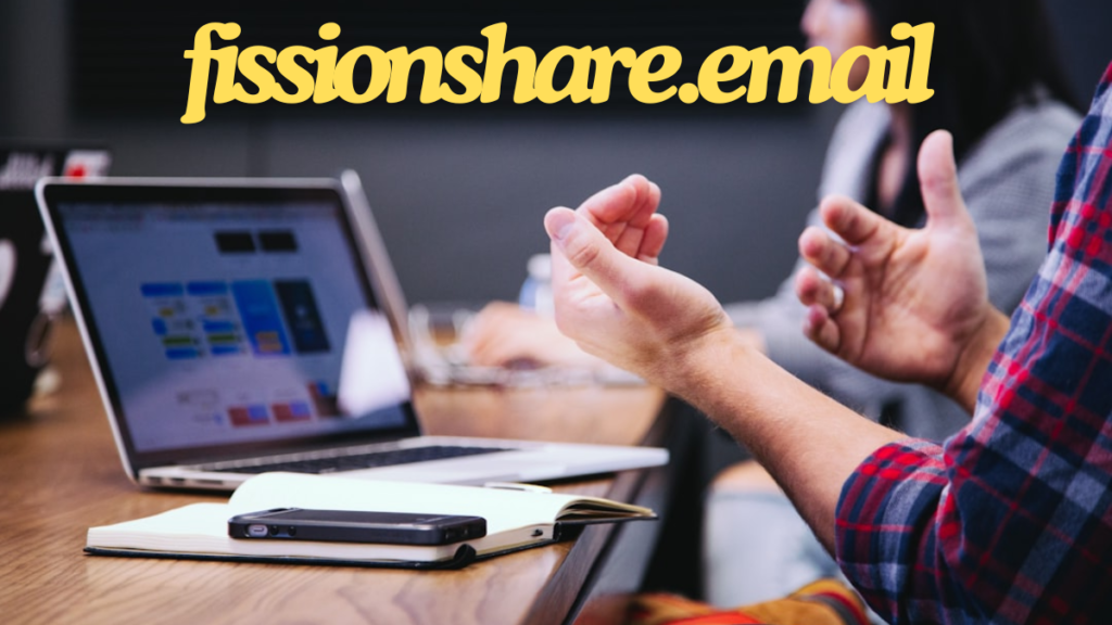 Navigating fissionshare.email: Transforming Email Communication best guide 2024