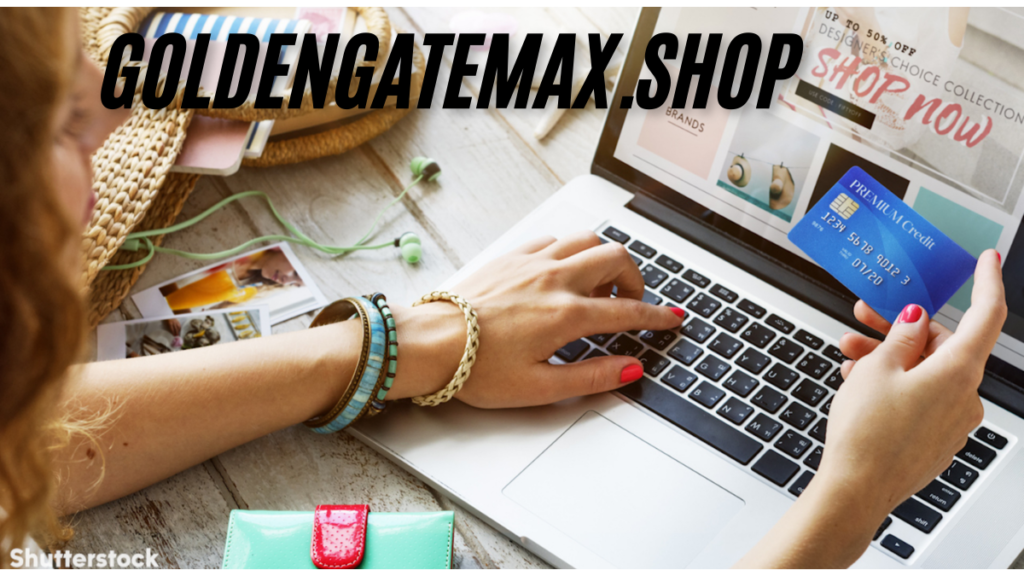 GoldengateMax.shop discovering Unique Finds best palace for online shopping