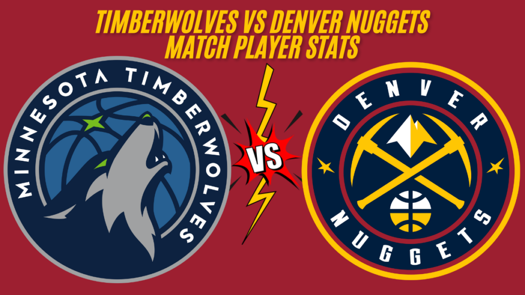 Timberwolves vs denver nuggets match player stats 17 oct 2024 match best Analyzing