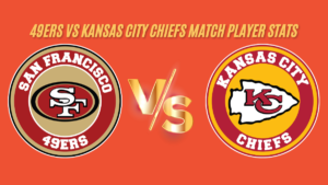 49ers vs kansas city chiefs match player stats (Feb 11, 2024) Final Score best analyzing