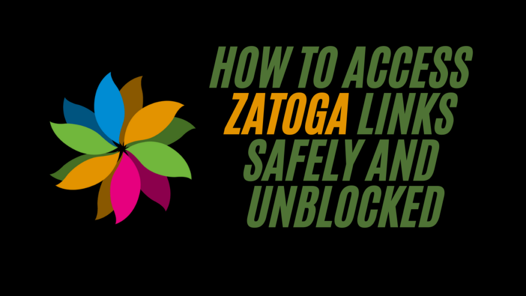 How to Access Zatoga Links Safely and Unblocked best guide