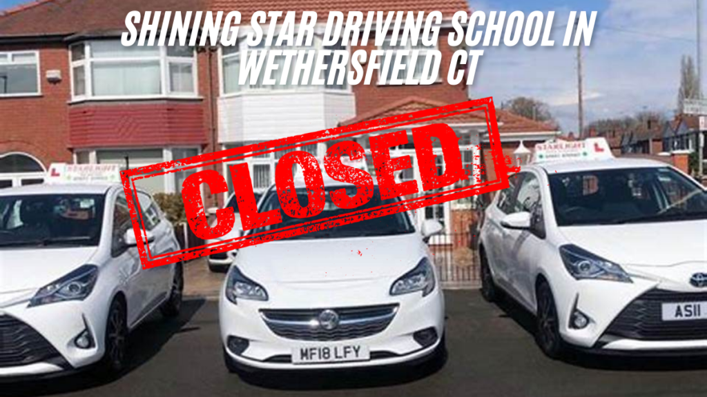 Why shining star driving school in wethersfield ct permanently closed best guide